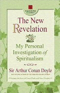 The New Revelation: My Personal Investigation of Spiritualism