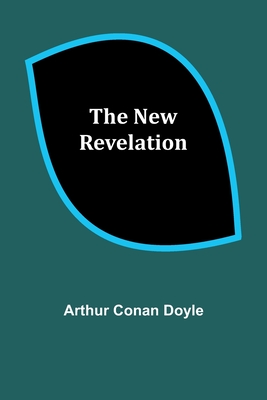 The New Revelation - Arthur Conan Doyle