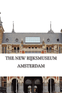 The New Rijksmuseum Amsterdam