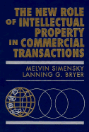 The New Role of Intellectual Property in Commercial Transactions