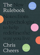 The New Rulebook: Notes from a psychologist to help redefine the way you live, for fans of Glennon Doyle, Bren Brown, Elizabeth Gilbert and Julie Smith