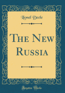 The New Russia (Classic Reprint)