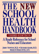 The New School Health Handbook: A Ready Reference for School Nurses & Educators