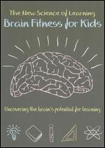 The New Science of Learning: Brain Fitness for Kids