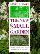The New Small Garden - Loewer, Peter