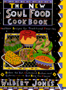 The New Soul Food Cookbook - Jones, Wilbert, and Jones, Jenna