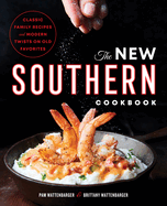 The New Southern Cookbook: Classic Family Recipes and Modern Twists on Old Favorites