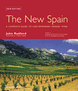 The New Spain: The Complete Guide to Contemporary Spanish Wines - Radford, John, and Torres, Miguel (Foreword by)