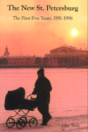 The New St. Petersburg: The First Five Years: 1991-1996
