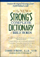 The New Strong's Complete Dictionary of Bible Words - Strong, James