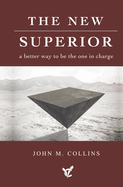 The New Superior: A Better Way to Be the One in Charge