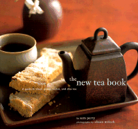 The New Tea Book: A Guide to Black, Green, Herbal and Chai Teas