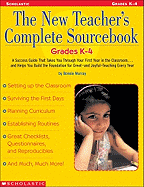 The New Teacher's Complete Sourcebook: Grades K-4