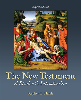 The New Testament: A Student's Introduction - Harris, Stephen