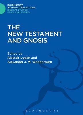 The New Testament and Gnosis - Logan, Alastair (Editor), and Wedderburn, Alexander J. M., Professor (Editor)