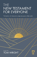 The New Testament for Everyone: Third Edition, with Introductions, Maps and Glossary of Key Words