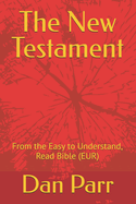 The New Testament: From the Easy to Understand, Read Bible (EUR)