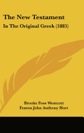 The New Testament: In The Original Greek (1885)