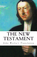 The New Testament: John Wesley's Translation