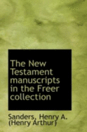 The New Testament Manuscripts in the Freer Collection