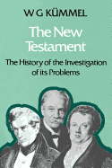 The New Testament: The History of the Investigation of Its Problems