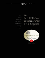 The New Testament Witness to Christ and His Kingdom, Mentor's Guide: Capstone Module 13, English