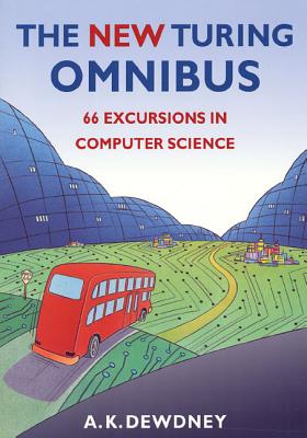 The New Turing Omnibus: Sixty-Six Excursions in Computer Science - Dewdney, A K