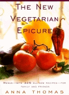 The New Vegetarian Epicure: Menus--With 325 All-New Recipes--For Family and Friends