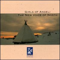 The New Voice of the North - Girls of Angeli