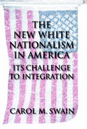 The New White Nationalism in America: Its Challenge to Integration