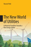 The New World of Utilities: A Historical Transition Towards a New Energy System