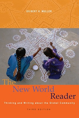 The New World Reader: Thinking and Writing about the Global and Community - Muller, Gilbert H