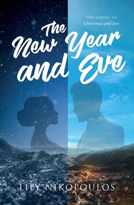 The New Year and Eve - Nikopoulos, Lily (Cover design by), and Darbonville, Olivier (Cover design by), and Davis, Josiah (Editor)
