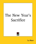 The New Year's Sacrifice - Hsun, Lu