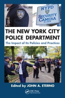 The New York City Police Department: The Impact of Its Policies and Practices - Eterno, John A (Editor)