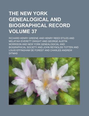 The New York Genealogical and Biographical Record Volume 37 - Greene, Richard Henry