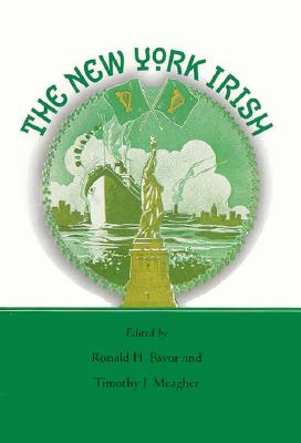 The New York Irish - Bayor, Ronald H, and Meagher, Timothy (Editor)