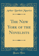 The New York of the Novelists (Classic Reprint)