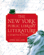 The New York Public Library Literature Companion - New York Public Library, and The New York Public Library, Staff Of, and Skillion, Anne (Editor)