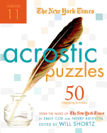 The New York Times Acrostic Puzzles, Volume 11: 50 Engaging Acrostics from the Pages of the New York Times