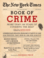 The New York Times Book of Crime: More Than 166 Years of Covering the Beat