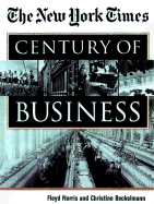 The New York Times Century of Business - Norris, Floyd, and Bockelmann, Christine, and Volcker, Paul A, Professor (Foreword by)