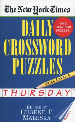 The New York Times Daily Crossword Puzzles: Thursday, Volume 1: Skill Level 4 - New York Times, and Maleska, Eugene (Editor)