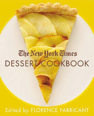 The New York Times Dessert Cookbook - Fabricant, Florence (Editor)