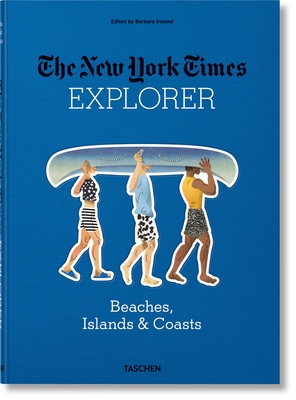 The New York Times Explorer. Beaches, Islands & Coasts - Ireland, Barbara (Editor)
