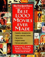 The New York Times Guide to the Best 1,000 Movies Ever Made - Canby, Vincent, and Maslin, Janet, and New York Times Film Critics
