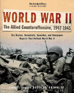 The New York Times Living History: World War II, 1942-1945: The Allied Counteroffensive - Brinkley, Douglas G (Editor)