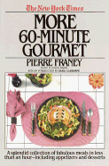 The New York Times More 60-Minute Gourmet - Franey, Pierre, and Claiborne, Craig (Introduction by)