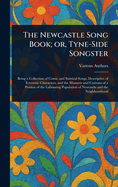 The Newcastle Song Book; or, Tyne-Side Songster
