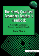 The Newly Qualified Secondary Teacher's Handbook: Meeting the Standards in Secondary and Middle Schools